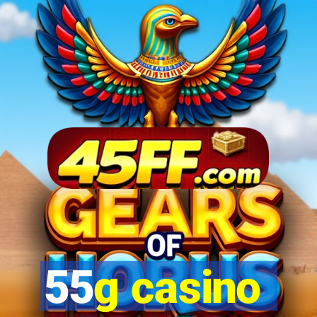 55g casino